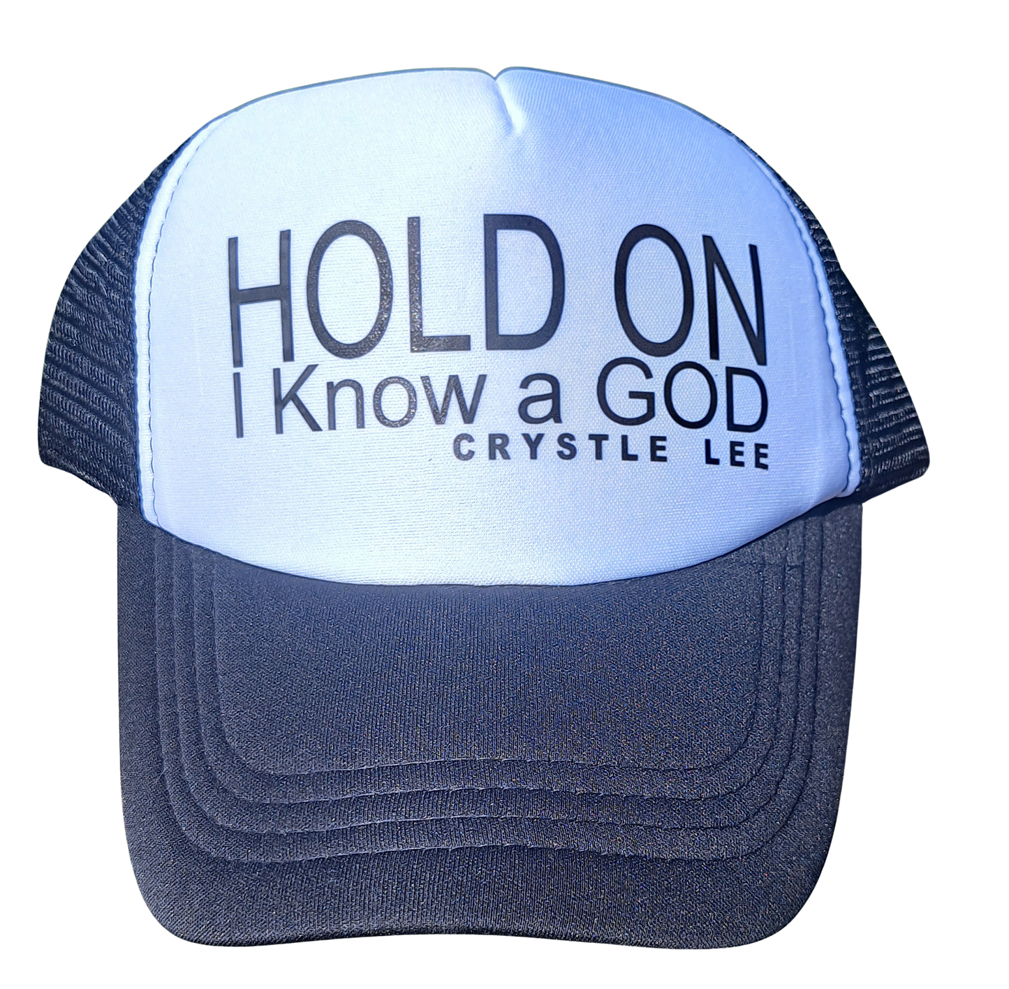 (HOLD ON I Know a God) Trucker Hats