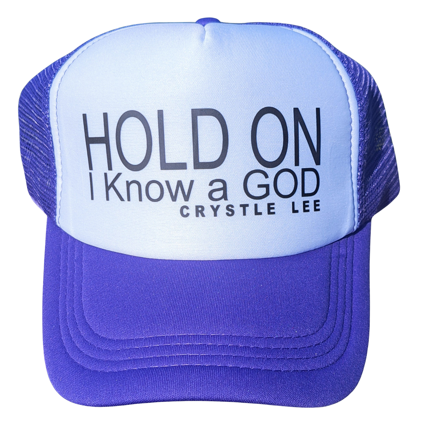 (HOLD ON I Know a God) Trucker Hats