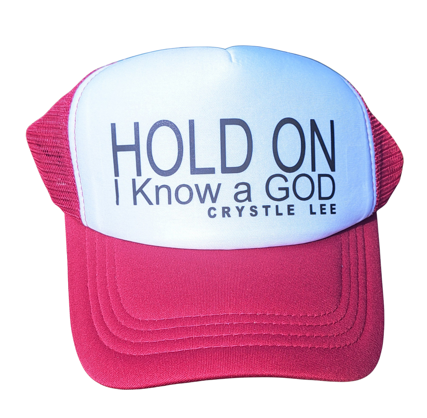 (HOLD ON I Know a God) Trucker Hats