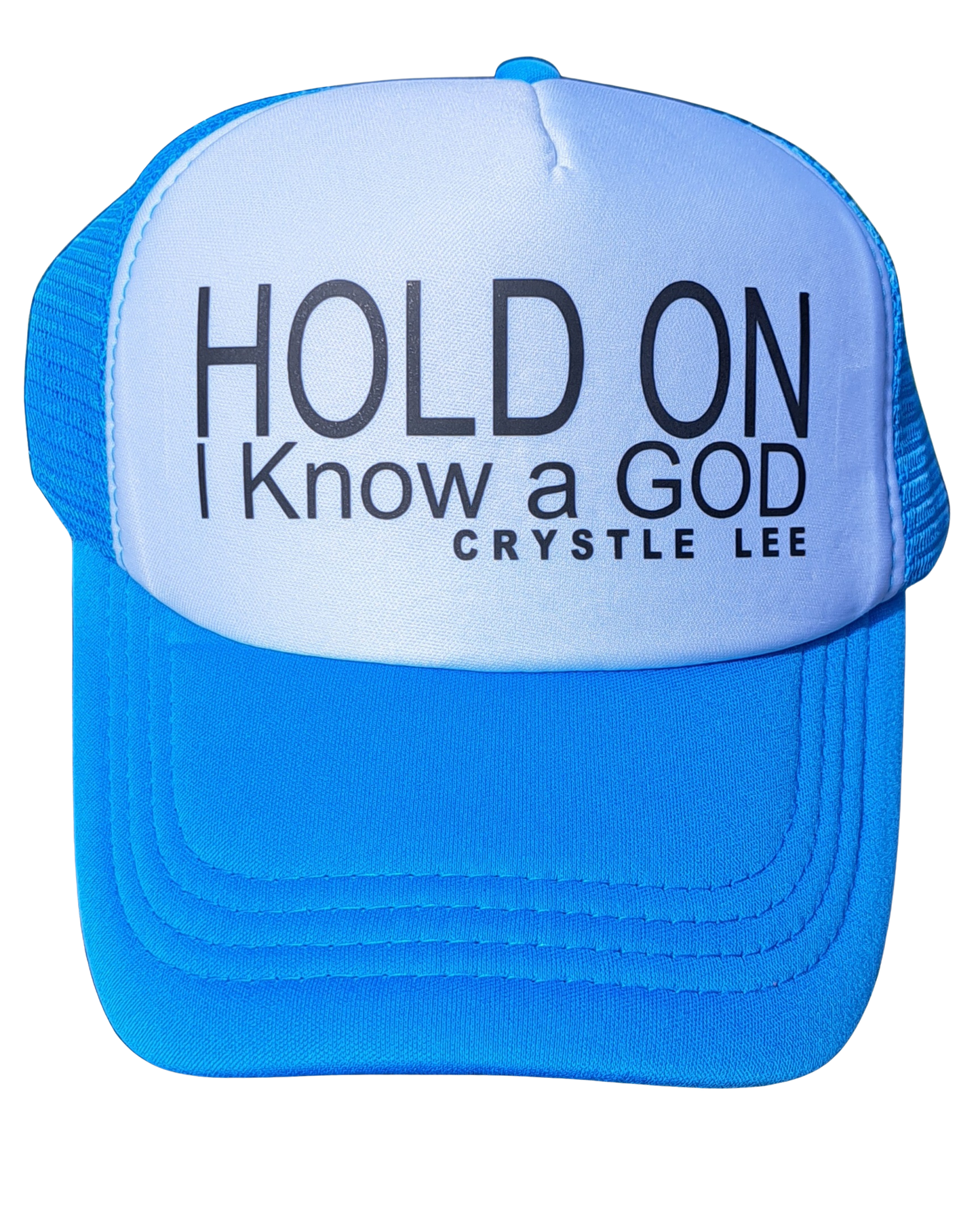 (HOLD ON I Know a God) Trucker Hats