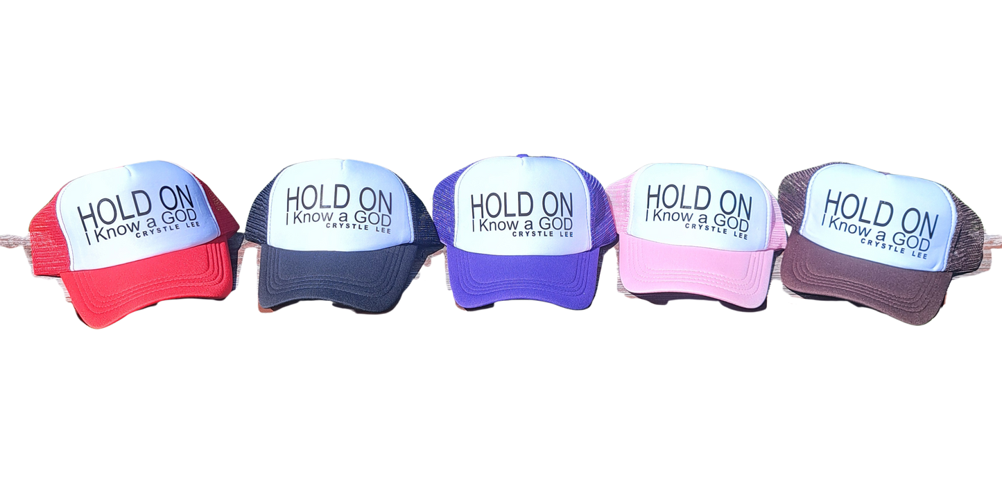 (HOLD ON I Know a God) Trucker Hats