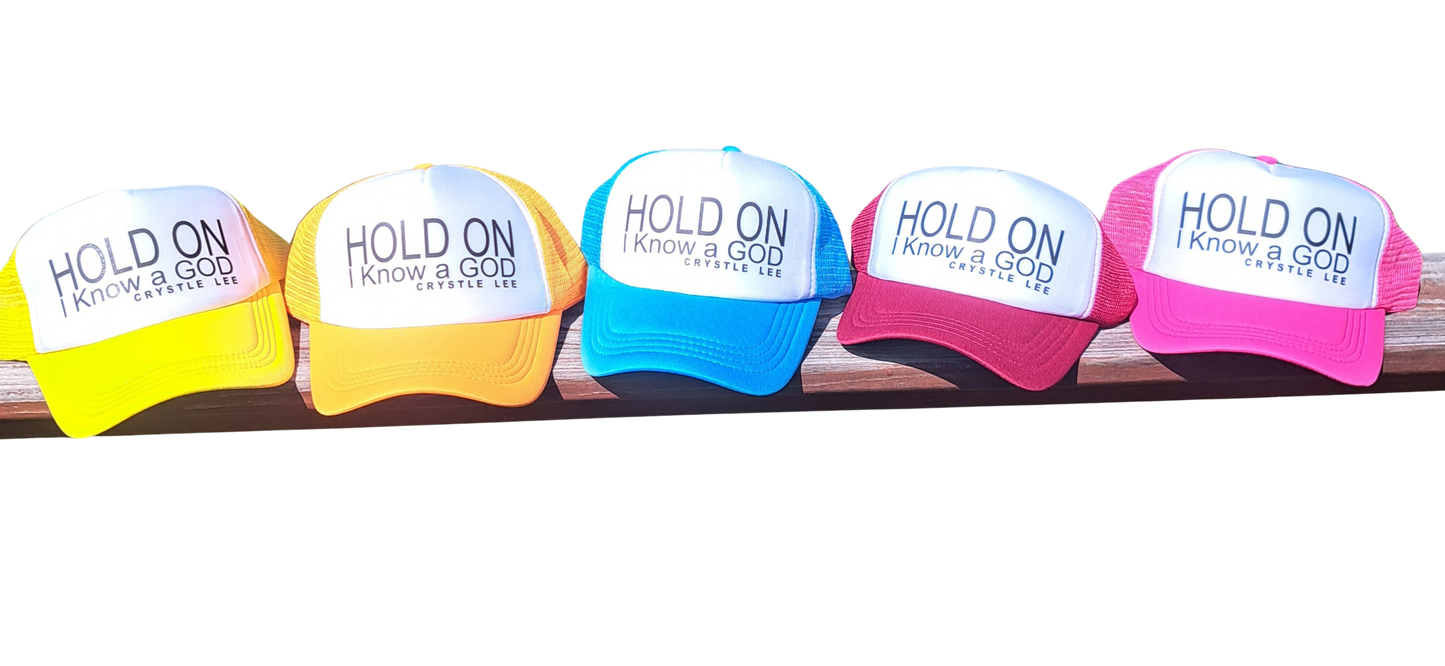 (HOLD ON I Know a God) Trucker Hats