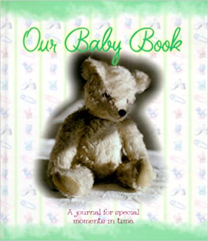 Our Baby Book: A Journal for Special Moments in Time Hardcover